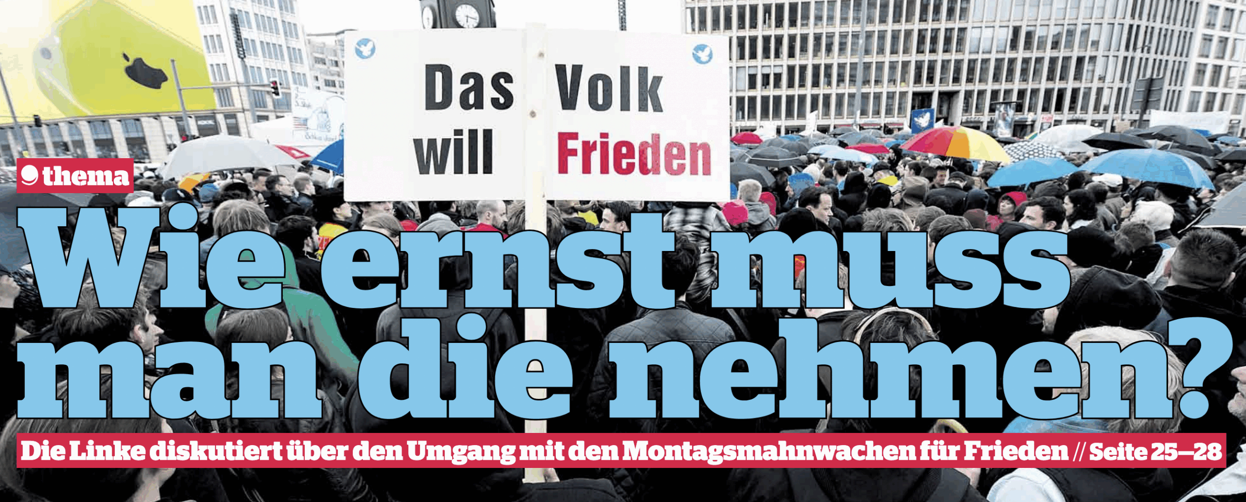 Titelbild von ak 595 mit Text: "Wie ernst muss man die nehmen? Die Linke diskutiert über den Umgang mit den Montagsmahnwachen für Frieden"