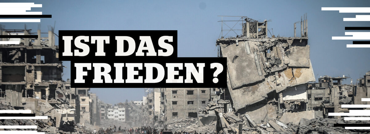 Zermbobte Häuser und Schutt, darüber steht "Ist das Frieden?"