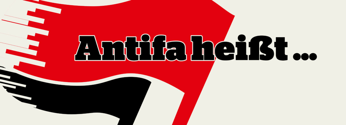 stilisierte, etwas zerfetzte Fahnen aus dem Antifa-Logo, darüber steht: Antifa heißt ...